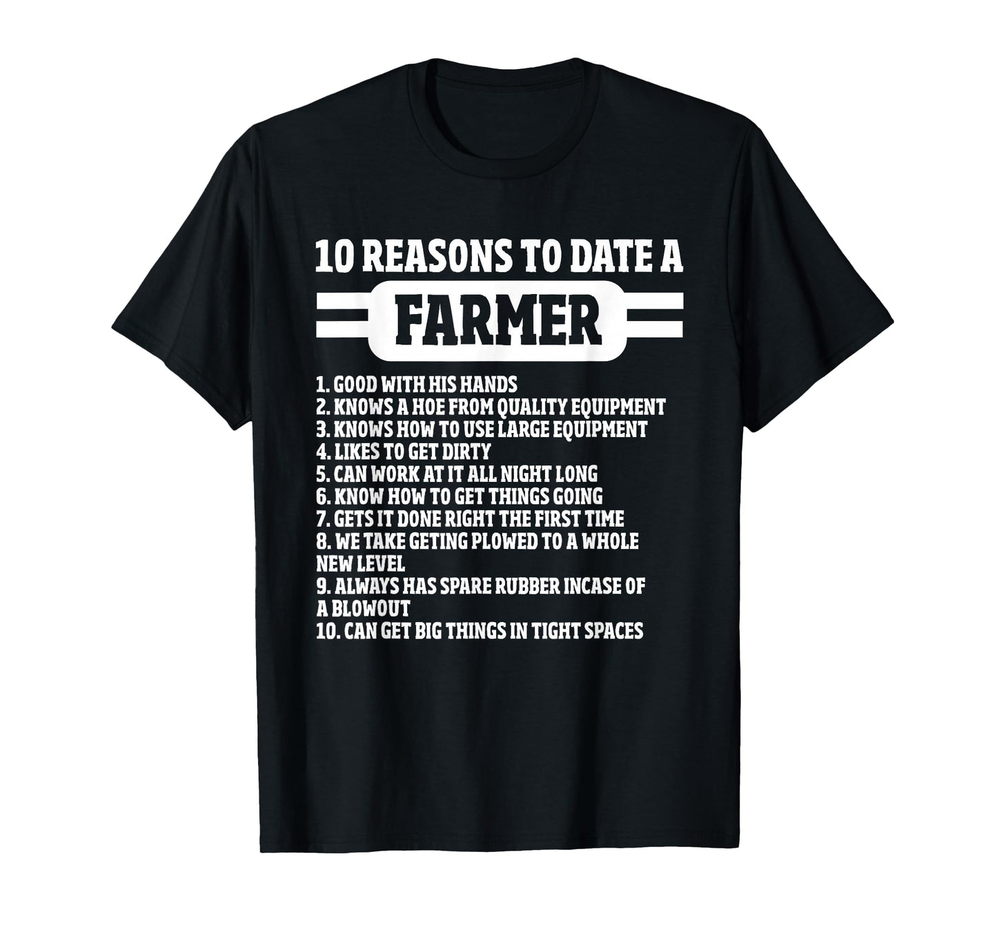 10 Reasons to date a Farmer, Funny Farming Humor for Men T-Shirt