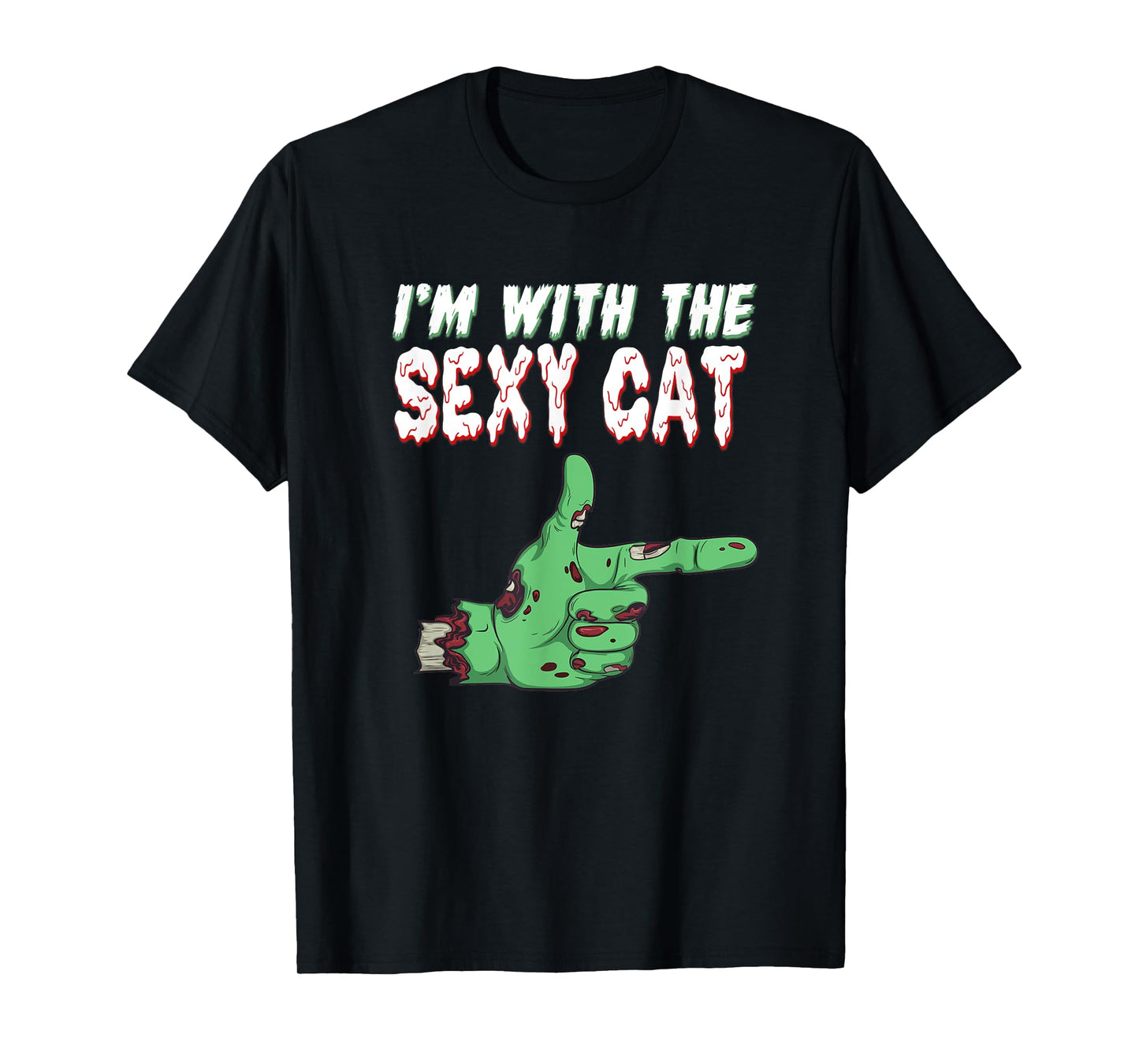 Halloween Zombie I'm With The Sexy Cat Men Women T-Shirt