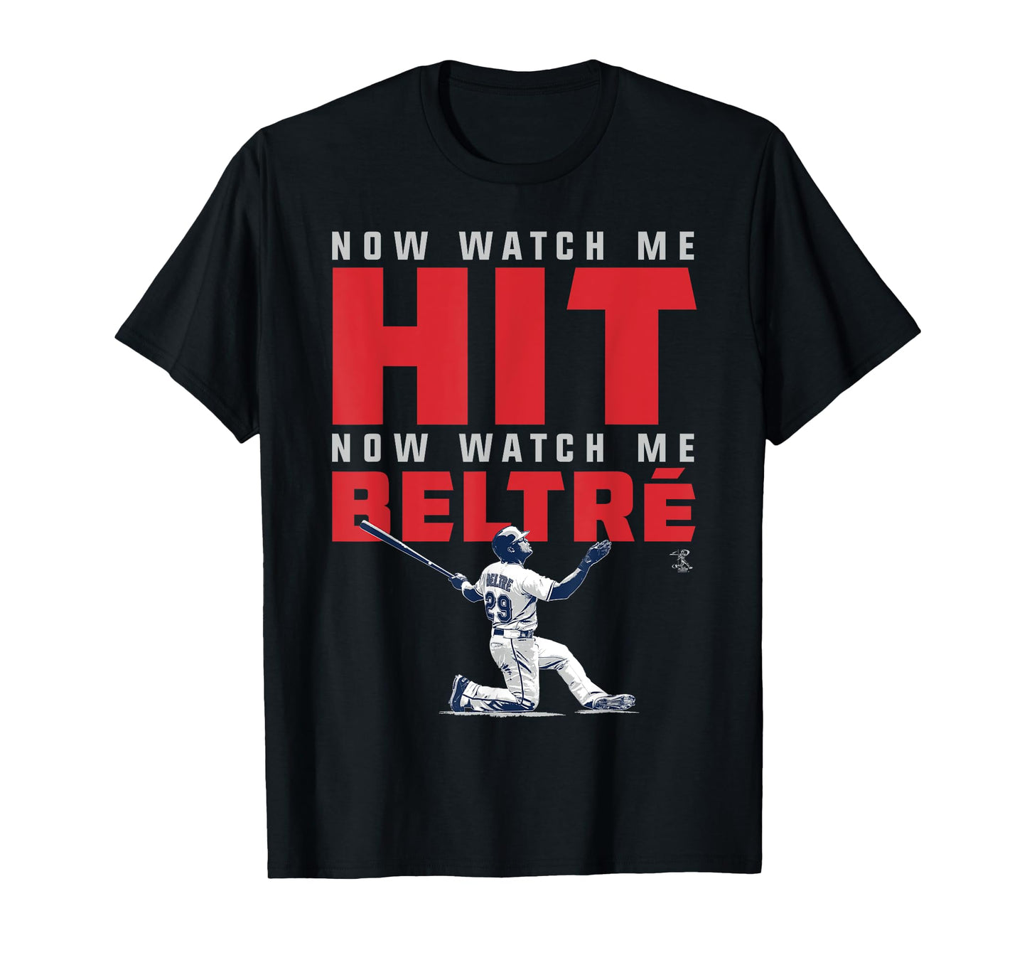 Adrian Beltre Now Watch Me T-Shirt - Apparel T-Shirt