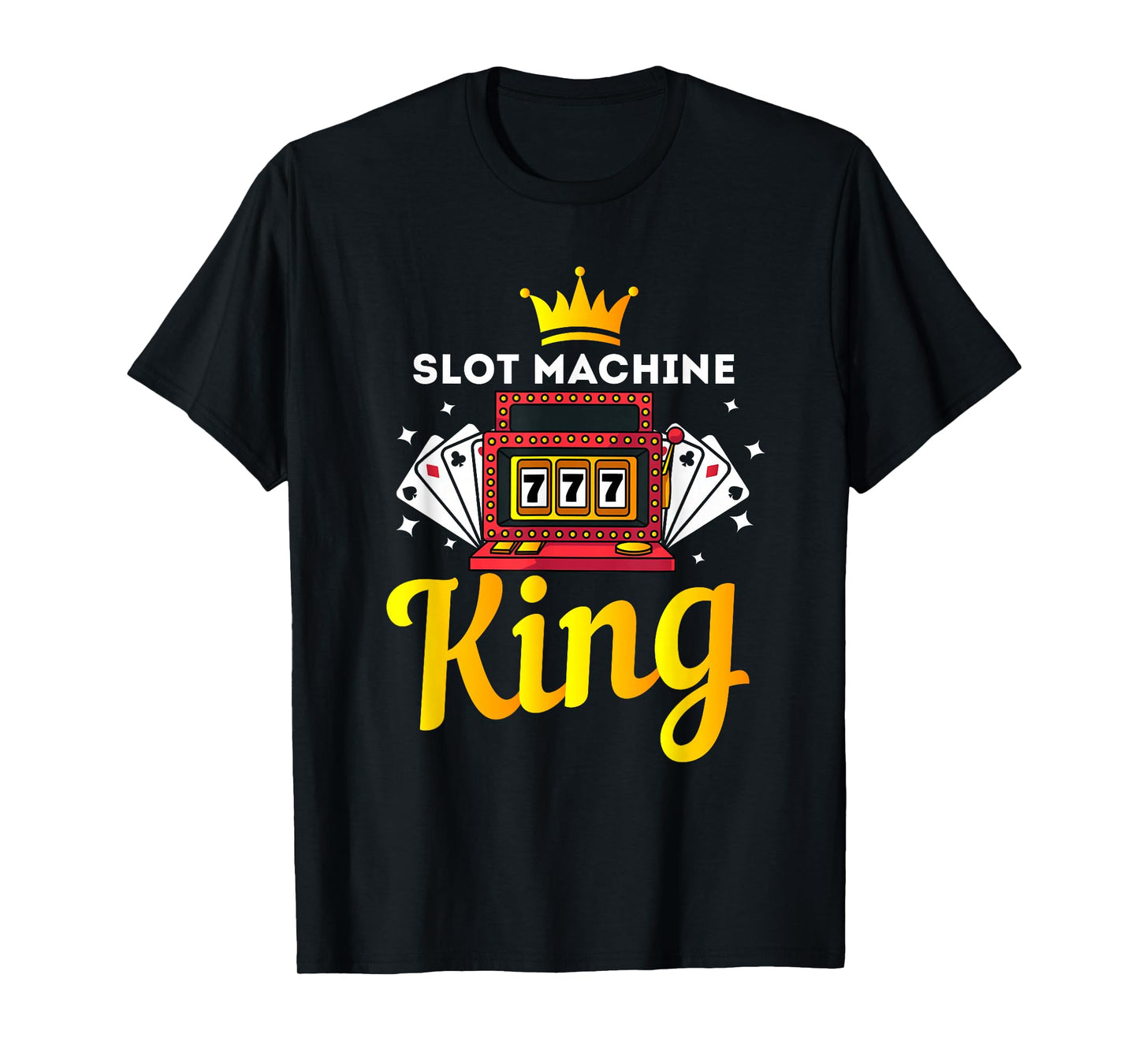 Love Playing The Slot Machine Gift - Men Slot Machine King T-Shirt