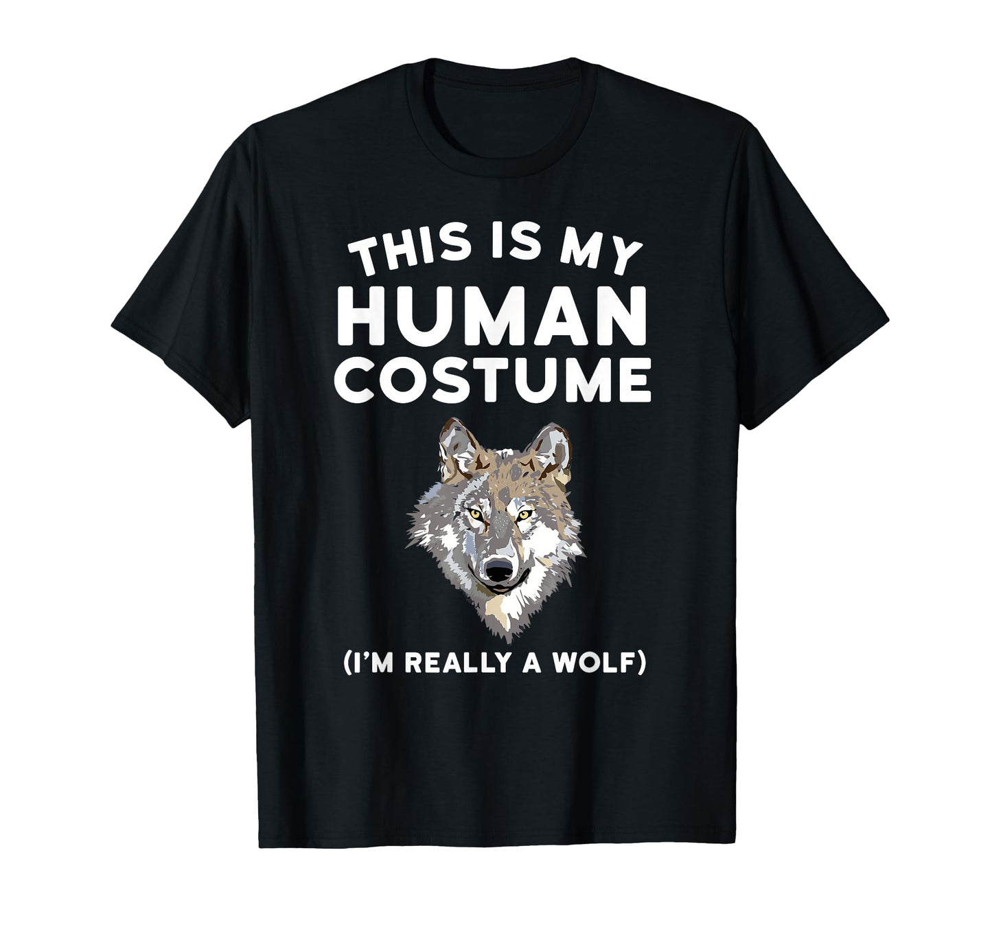 This is My Human Costume I'm Really a Wolf Shirt Men Kids T-Shirt
