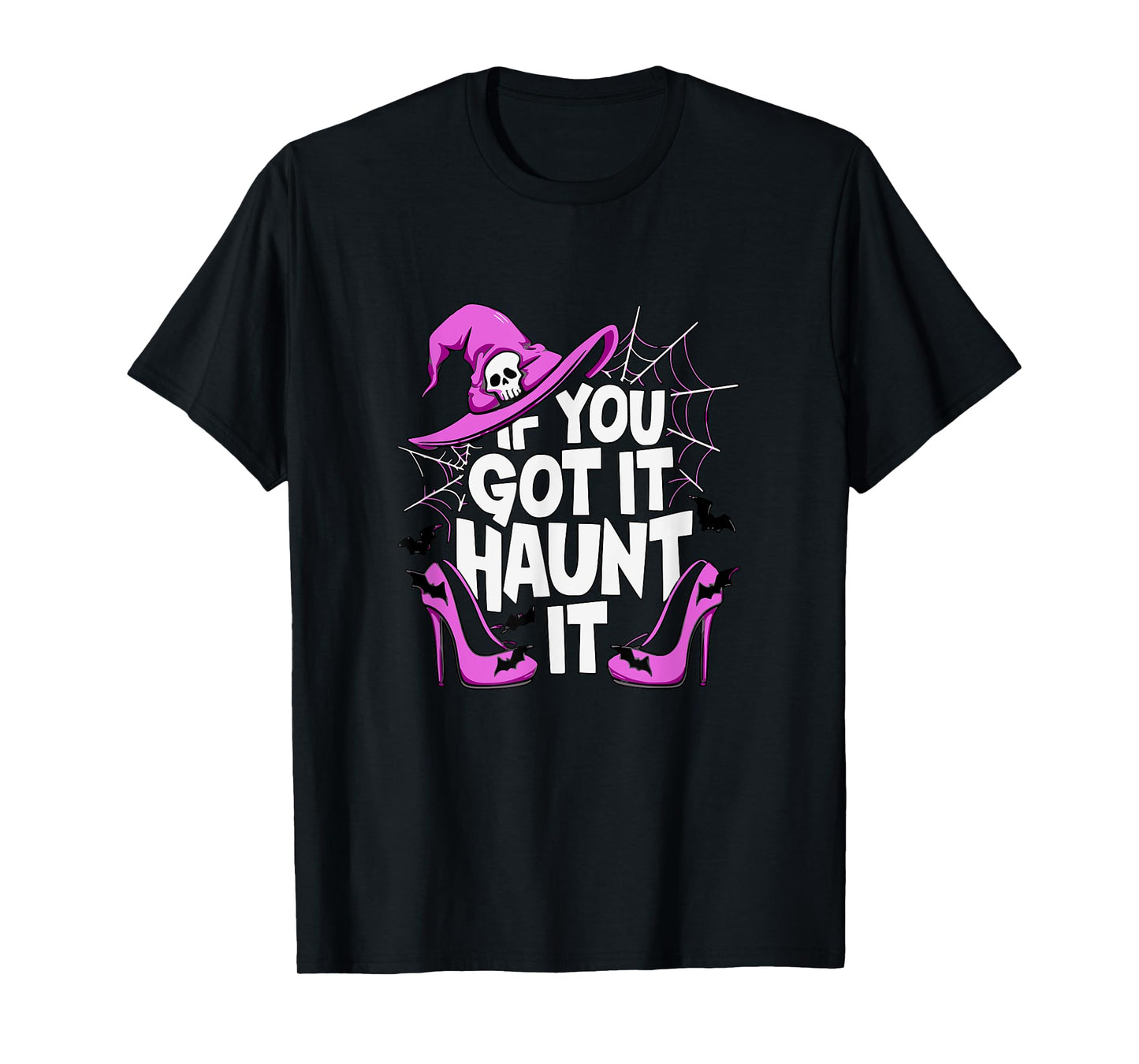If You've Got It Haunt It Halloween Party T-Shirt