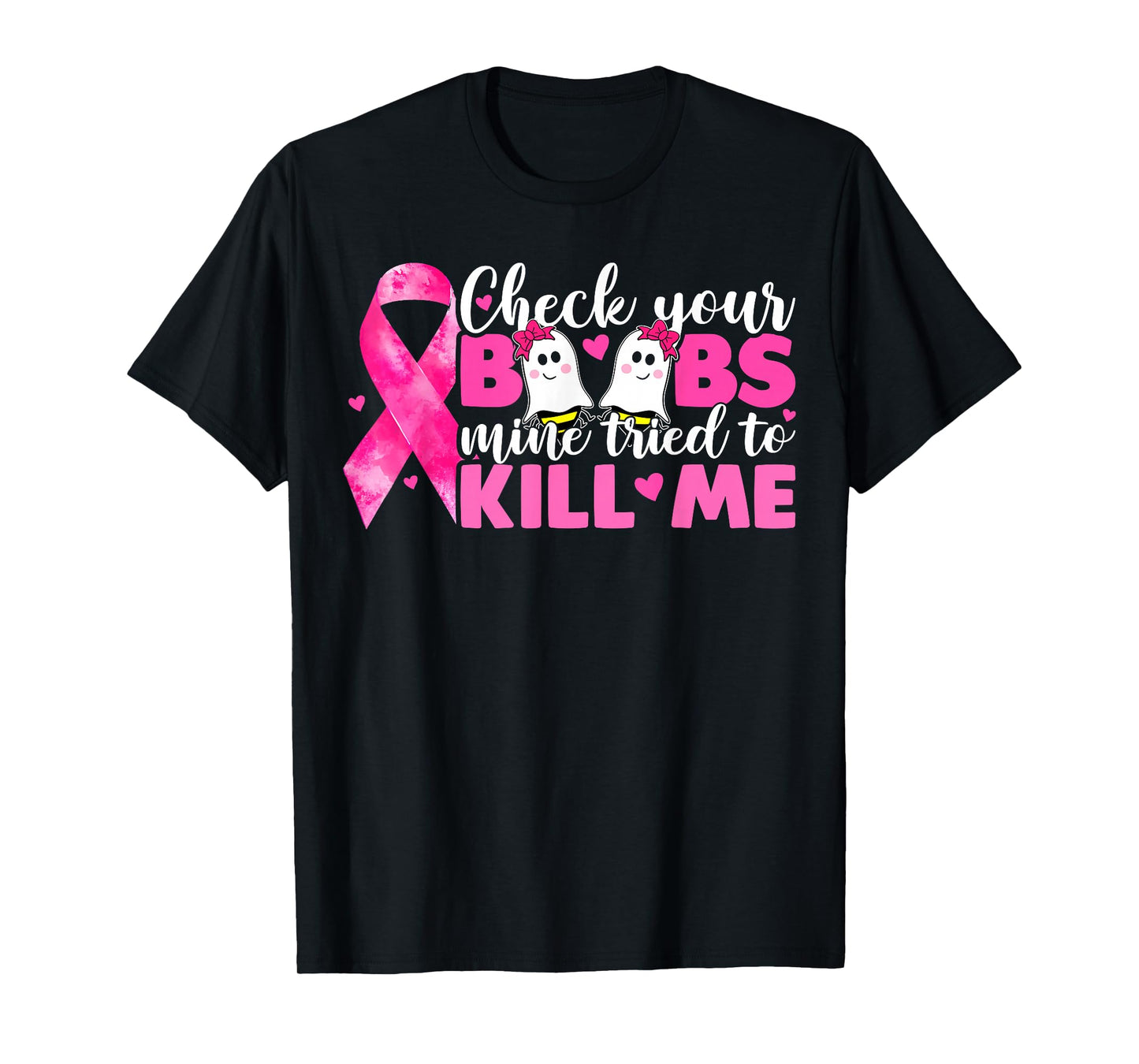 Check Your Boobs Mine Tried To Kill Me Breast Cancer Women T-Shirt