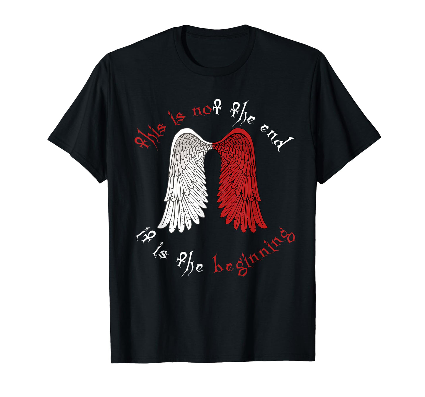 This is not The end it is The Beginning Angel Wings T-Shirt