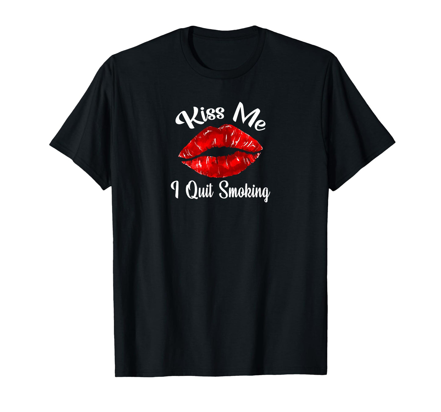 kiss me i quit smoking gift T-Shirt