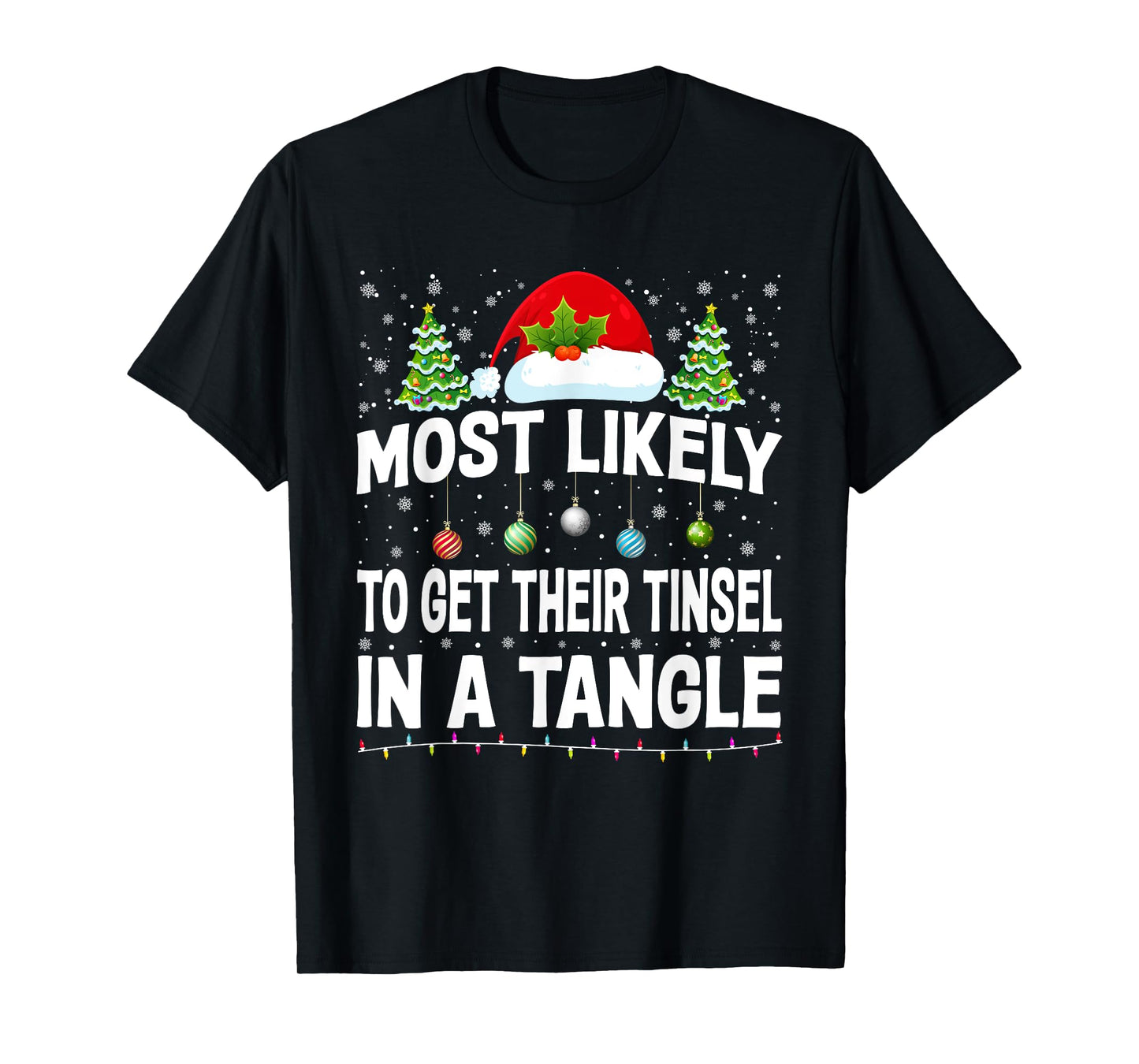 Most Likely To Get Their Tinsel In A Tangle Christmas Pajama T-Shirt