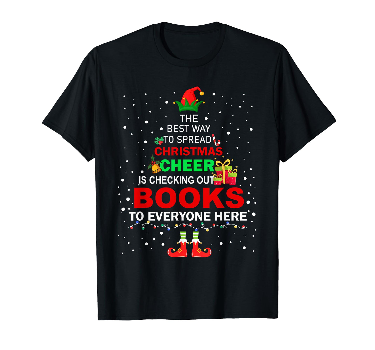 The Best Way To Spread Christmas Cheer Is Checking Out Books T-Shirt