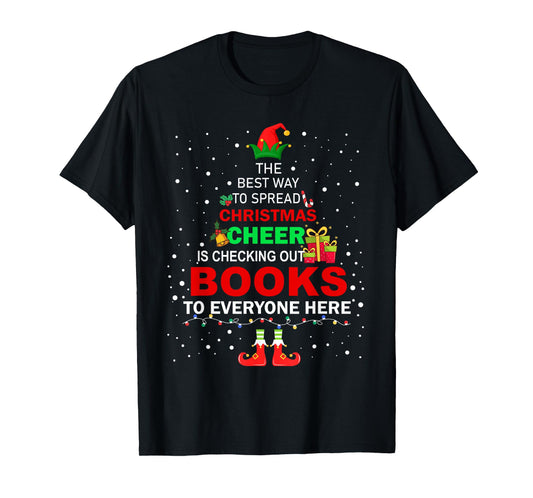 The Best Way To Spread Christmas Cheer Is Checking Out Books T-Shirt