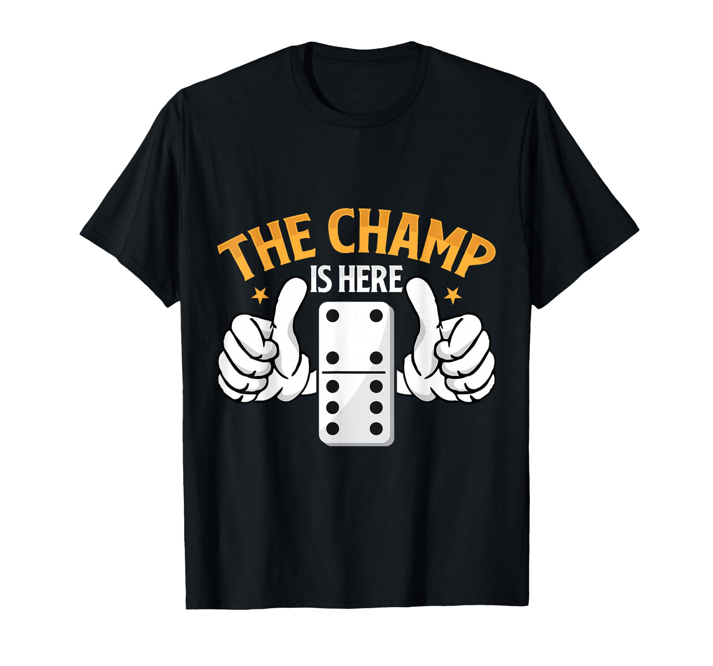 The Champ Is Here Dominoes King Domino Player Tile Lover T-Shirt