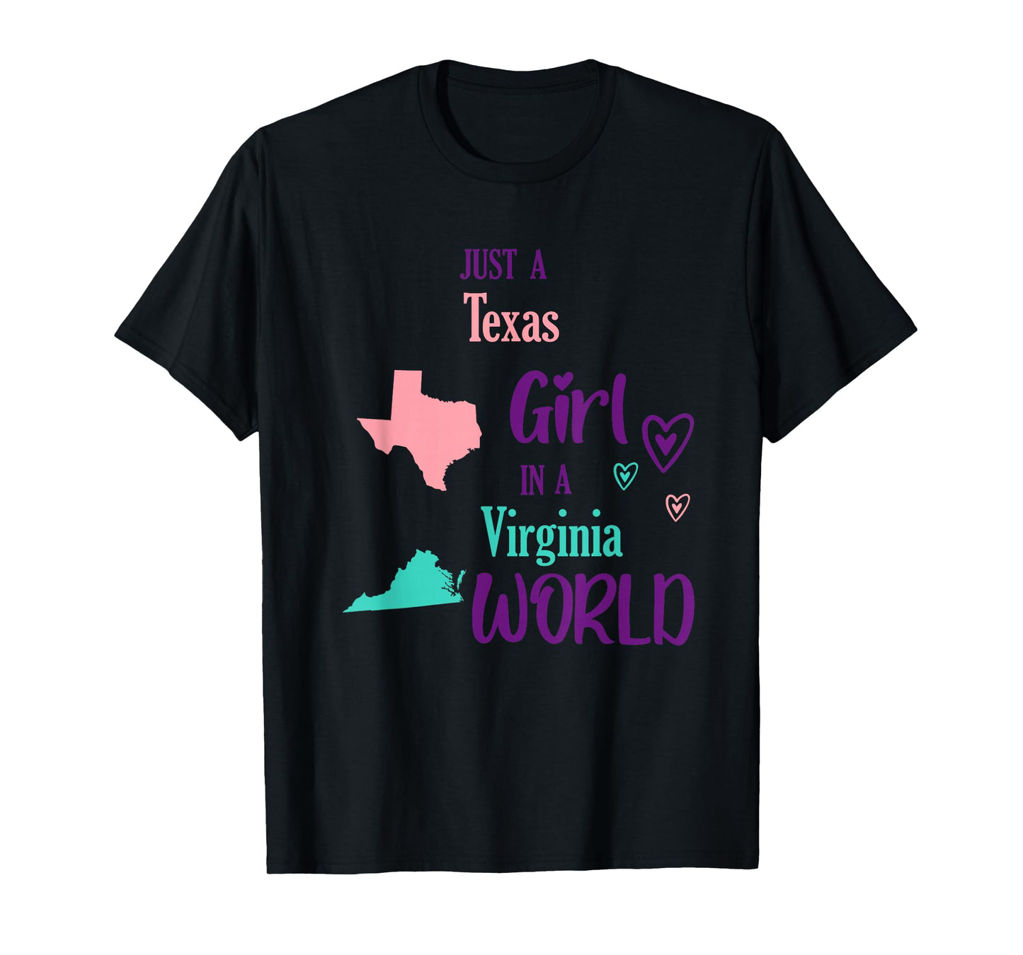 Proud Girl Just a Texas girl in a Virginia World T-Shirt