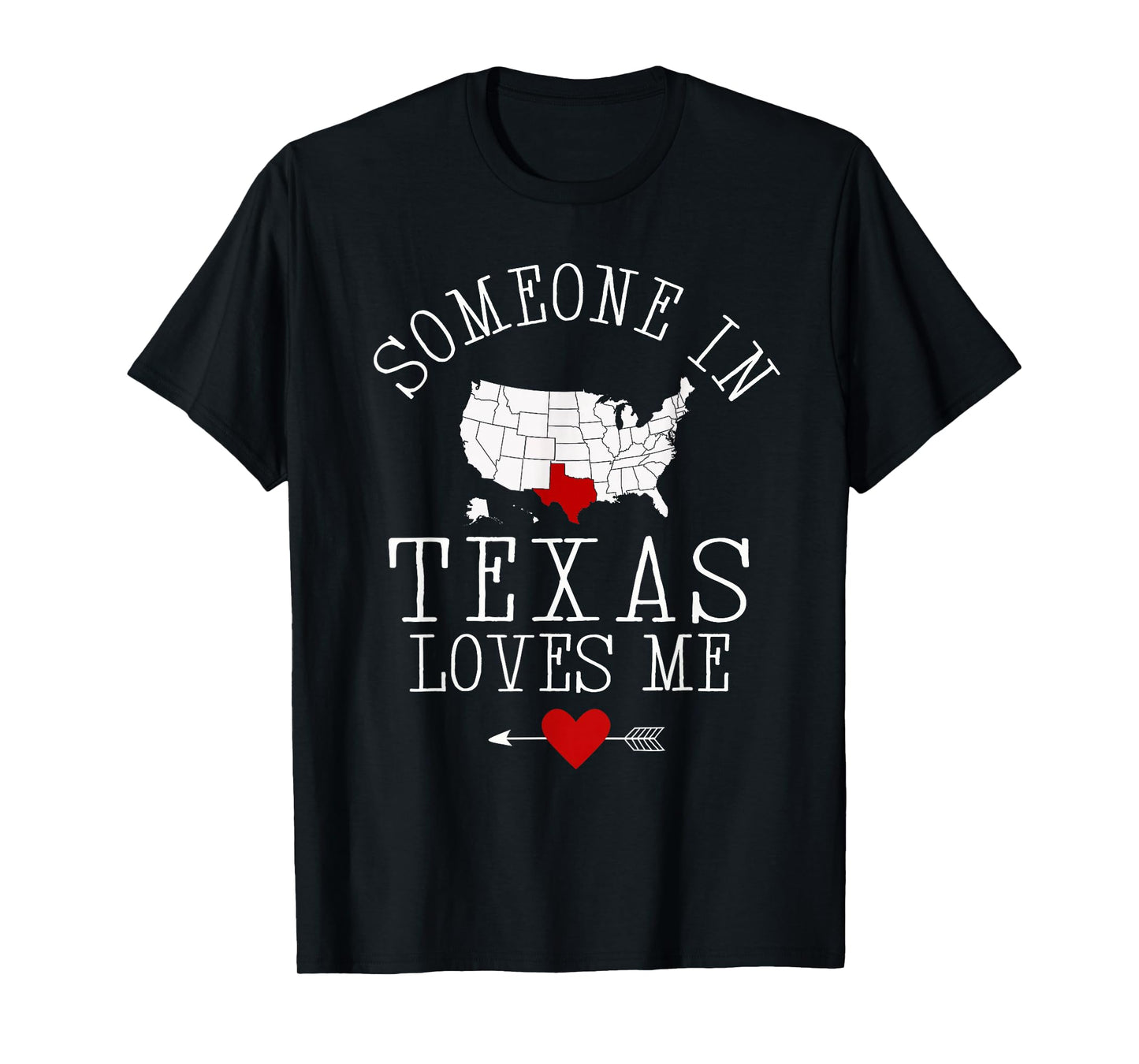 Someone In Texas Loves Me T-Shirt