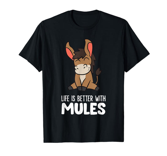 Life Is Better With Mules T-Shirt