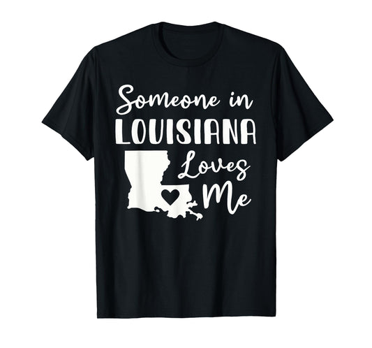 Someone In Louisiana Loves Me T-Shirt
