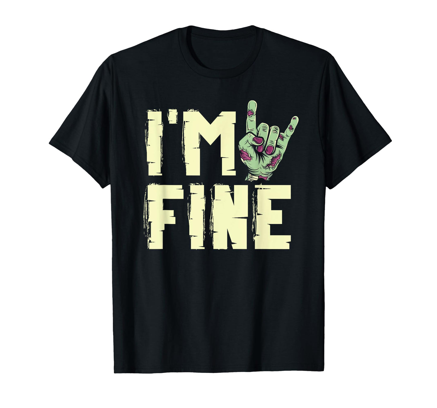 I'm Fine Zombie Hand Zombies Horror Trick Or Treat Halloween T-Shirt