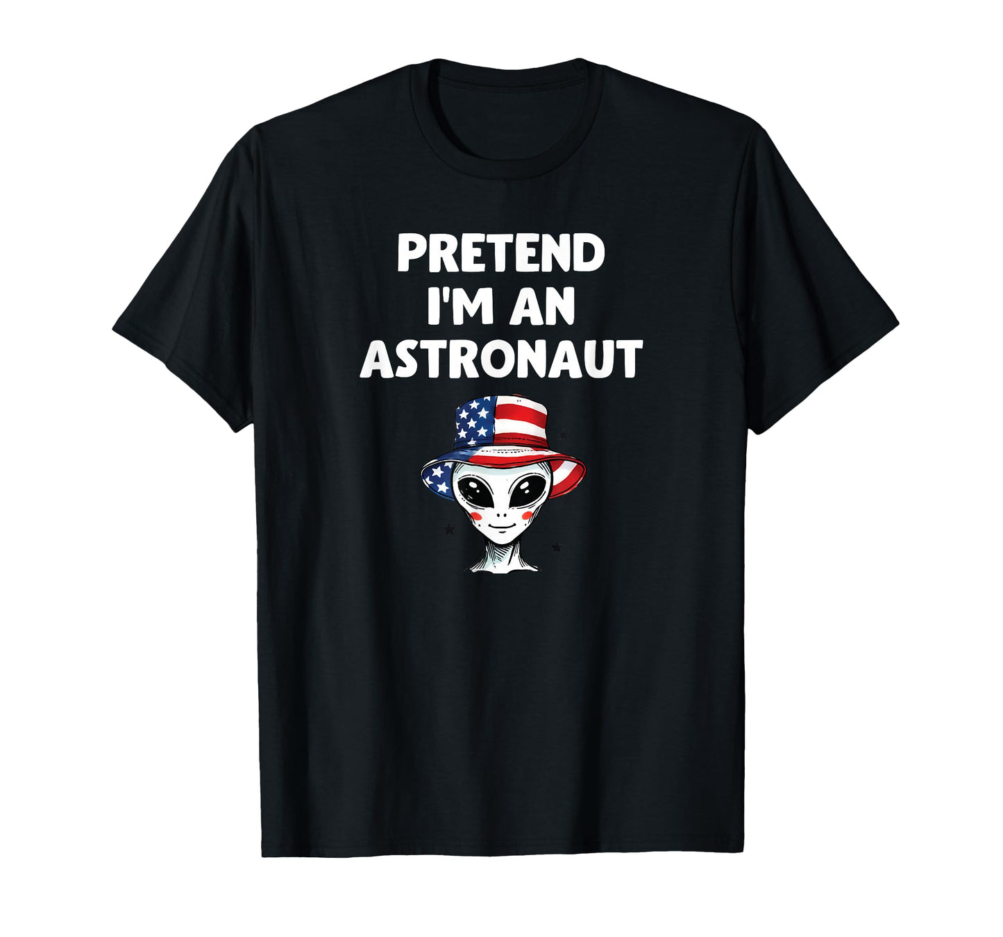 Pretend I'm an Astronaut Funny Halloween Alien Costume T-Shirt