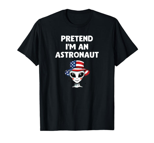 Pretend I'm an Astronaut Funny Halloween Alien Costume T-Shirt