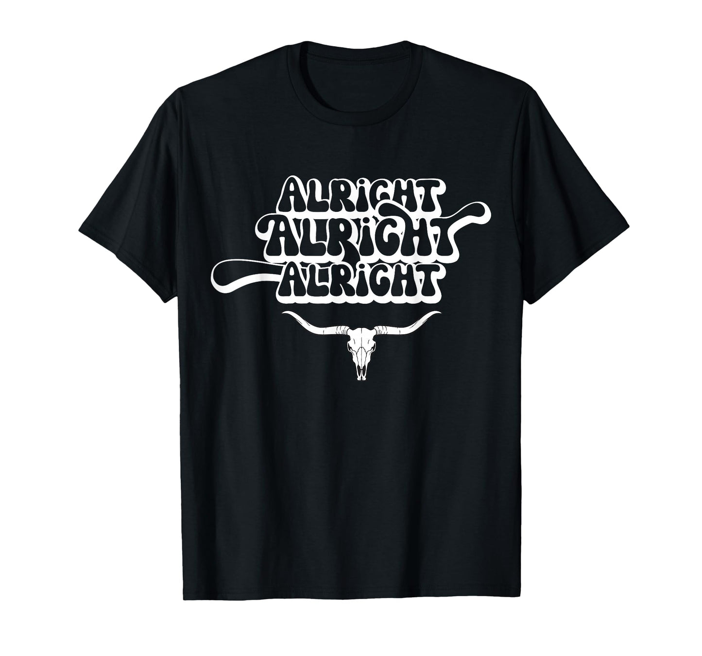 Alright, Alright, Alright Texas Bull Texas Pride State USA T-Shirt