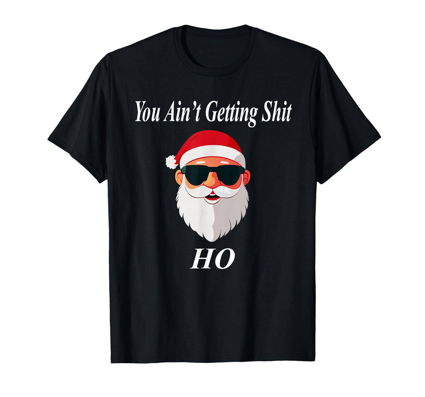 Ain't Shit Christmas Funny Naughty Dirty Raunchy Gift Adult T-Shirt