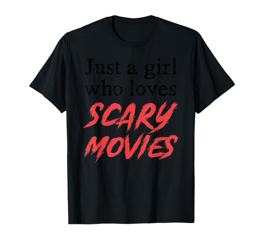 Scary Movies Girl Gifts Just A Girl Who Loves Scary Movies T-Shirt