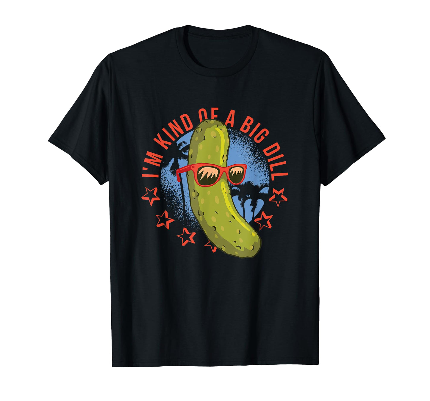 I'm Kind Of A Big Dill Funny Pun T-Shirt