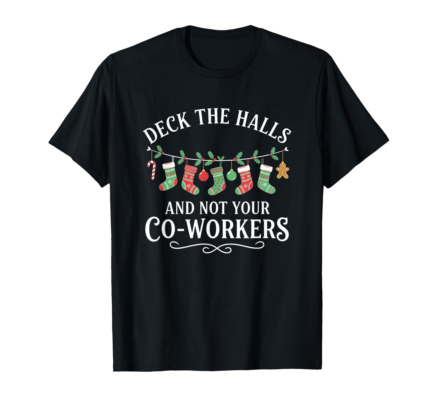 Christmas Deck The Halls and Not Your Co-Workers Funny Party T-Shirt