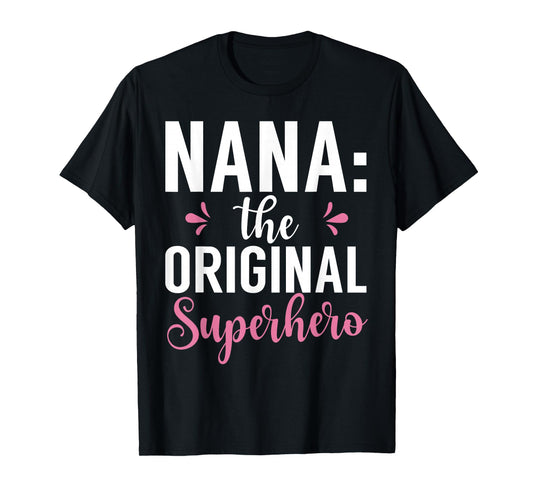 Nana the original Superhero Nana T-Shirt