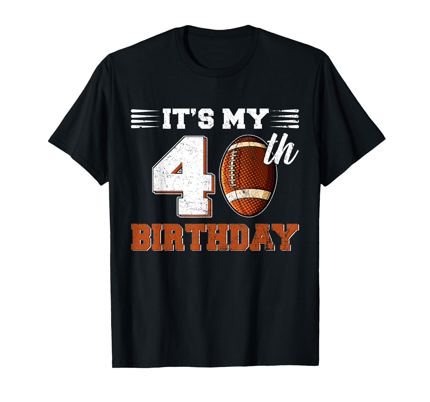 Funny It's My 40th Birthday Football Lover 40 Years Old Bday T-Shirt