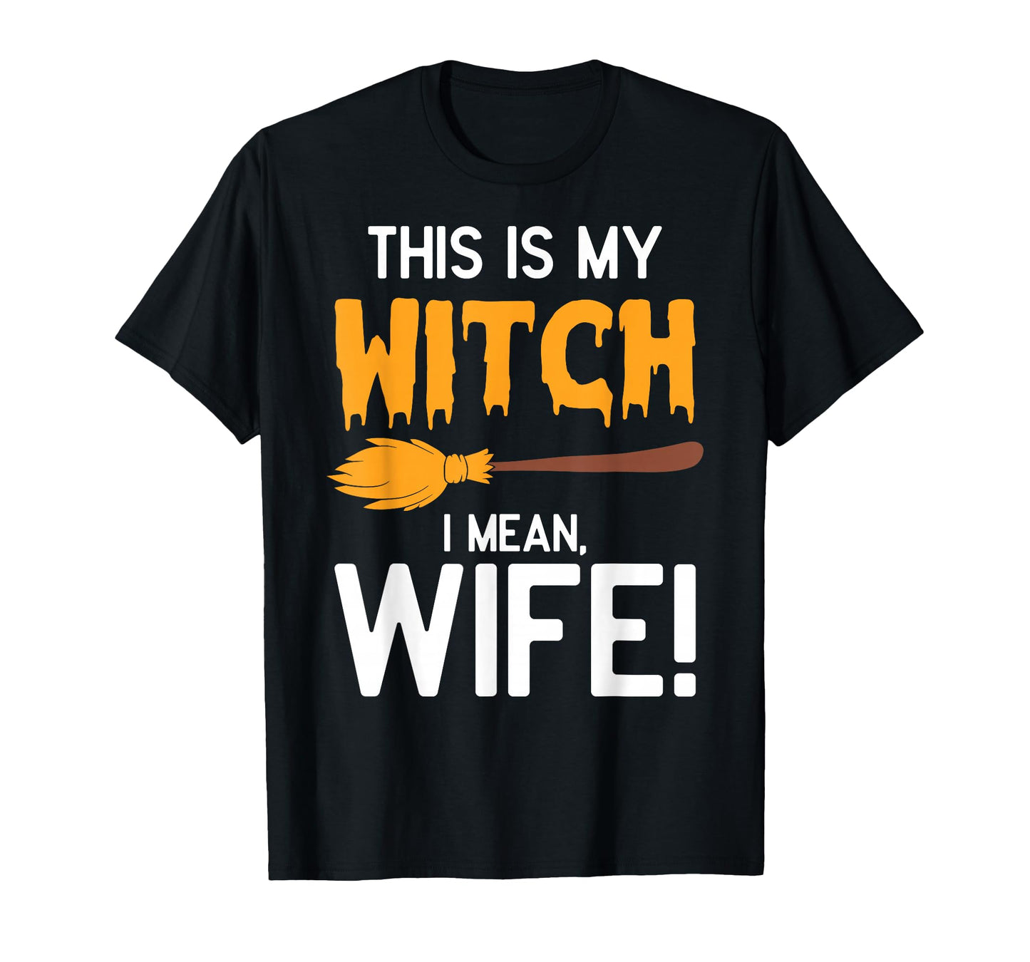 This Is My Witch I Mean Wife Funny Halloween Matching T-Shirt