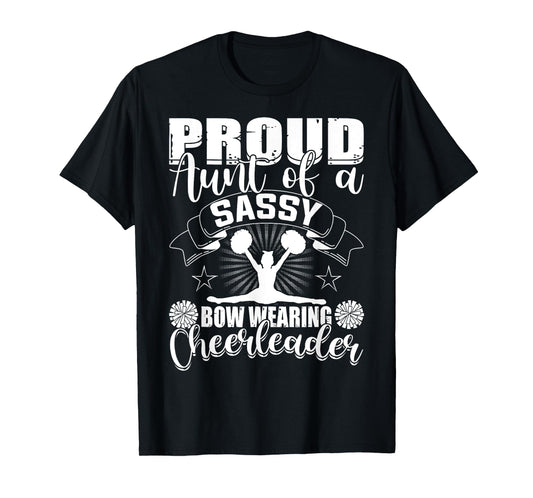 Proud Aunt Of A Sassy Bow Wearing Cheerleader Cheerleading T-Shirt