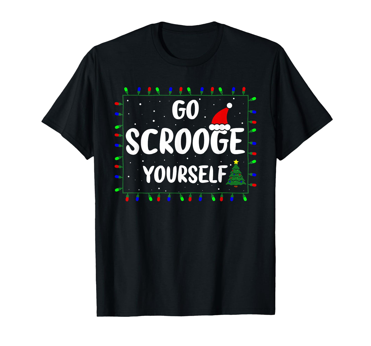 Go Scrooge Yourself Funny Naughty Holiday Xmas Christmas T-Shirt
