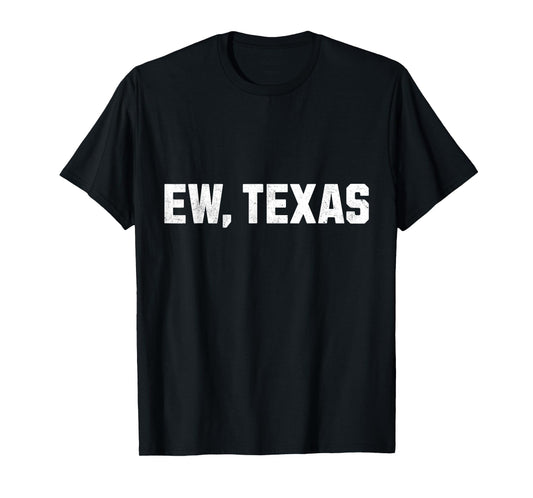 Ew Texas T-Shirt