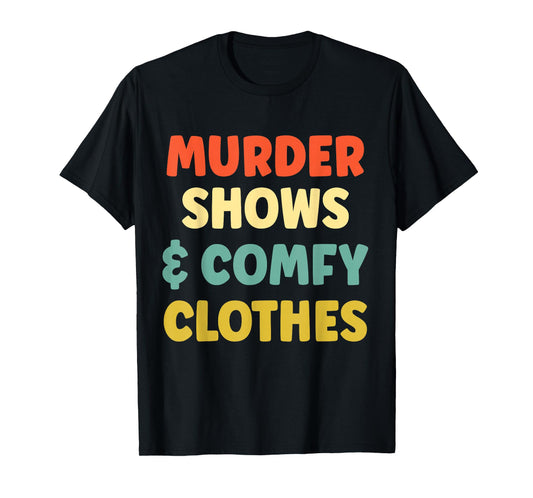 Murder Shows Comfy Clothes Vintage T-Shirt