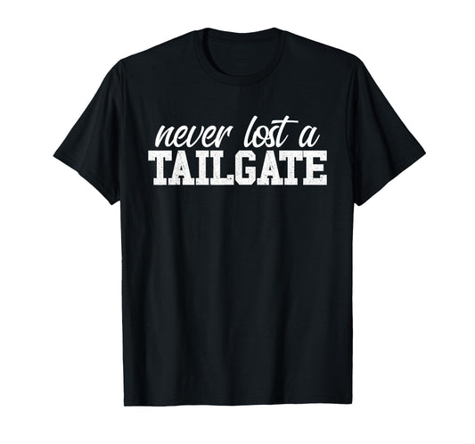 Never Lost A Tailgate Football Tailgate T-Shirt
