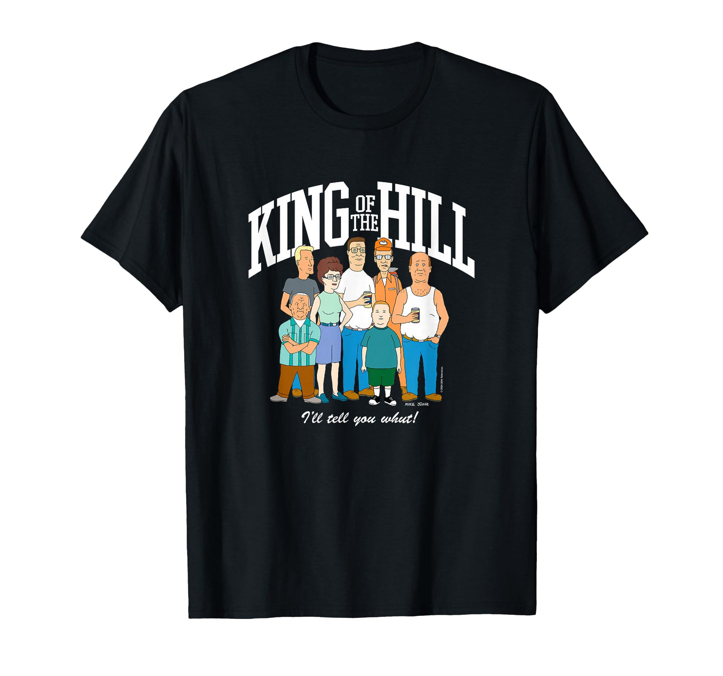 King of The Hill Group Shot I'll Tell You What! T-Shirt