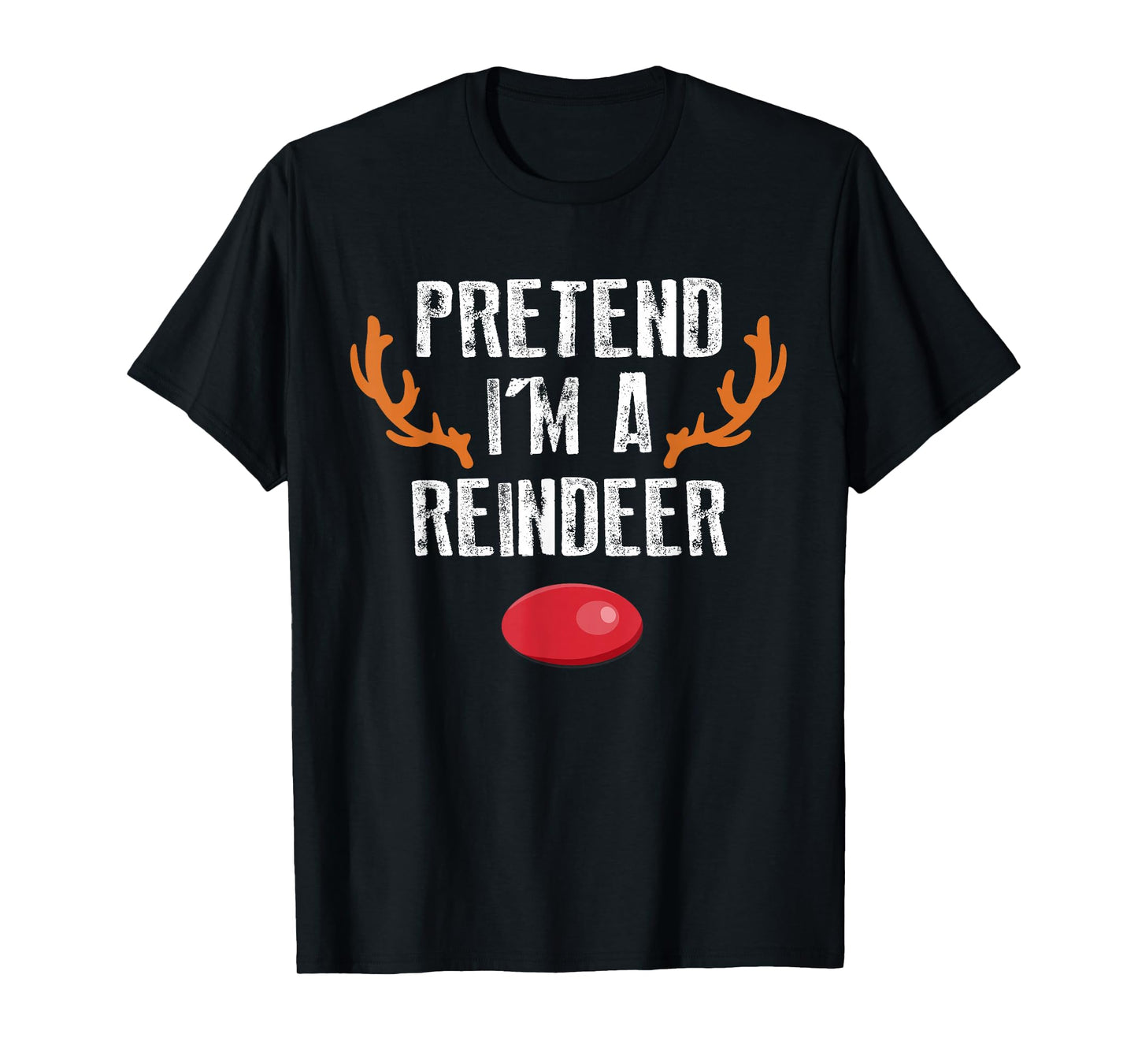 Pretend I'm A Reindeer Funny Lazy Christmas Mens Womens Kids T-Shirt