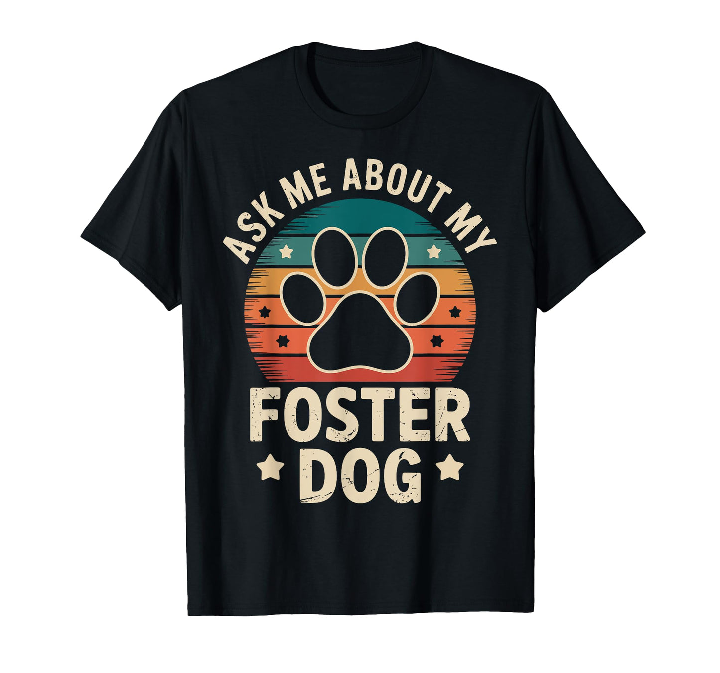 Ask Me About My Foster Dog T-Shirt