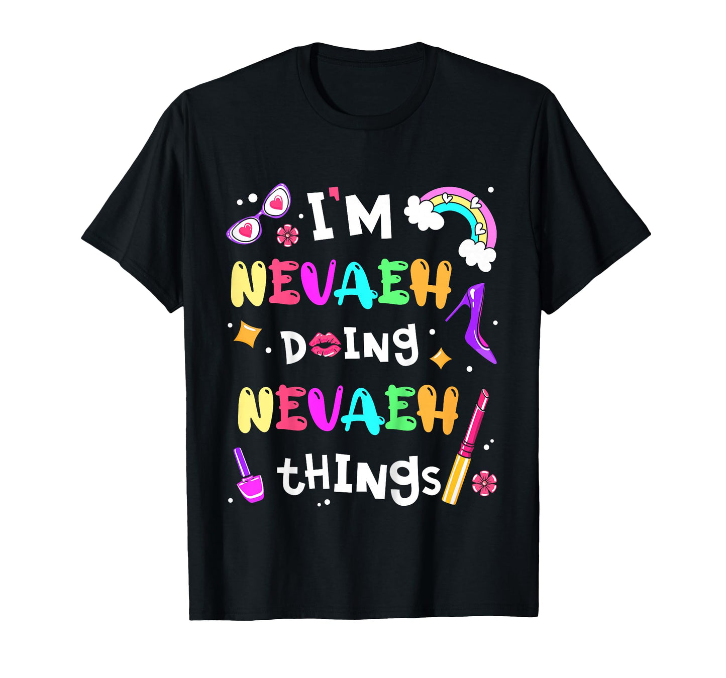 Kids I'm Nevaeh Doing Nevaeh Things Cute Girls Personalized Name T-Shirt