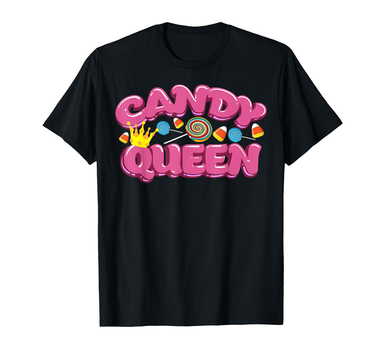 Funny Candy Queen Gift For Lollipop Lover Sweet Tooth Women T-Shirt