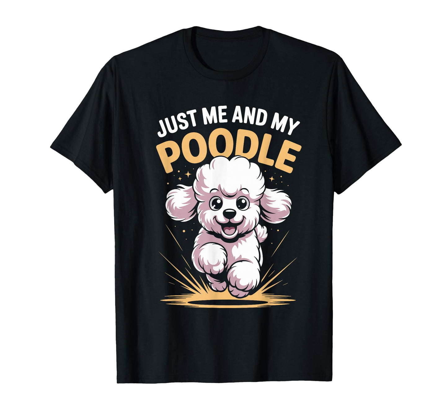 Just Me and My Poodle Funny Cute Pet Dog Smart Breed Owner T-Shirt