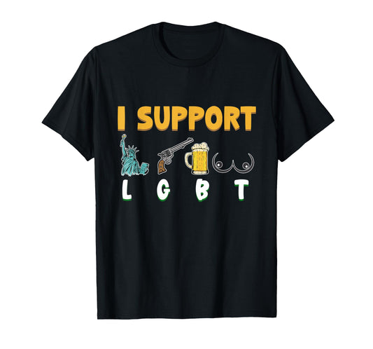 I Support Liberty, Guns, Beer, and Boobs Funny Patriotic T-Shirt