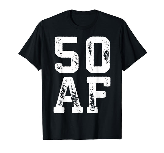 50 AF Shirt Men Women 50th Birthday T-Shirt