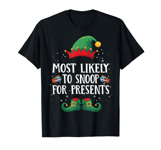 Most Likely To Snoop For Presents Matching Christmas Elf T-Shirt