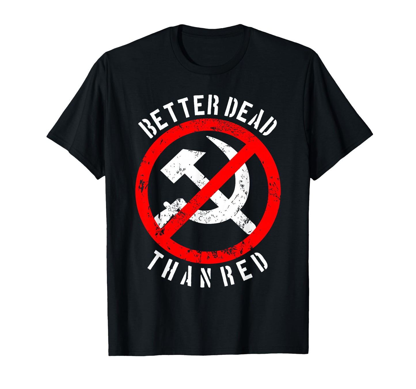 Better Dead Than Red Shirt | Cool Philistine T-shirt Gift T-Shirt