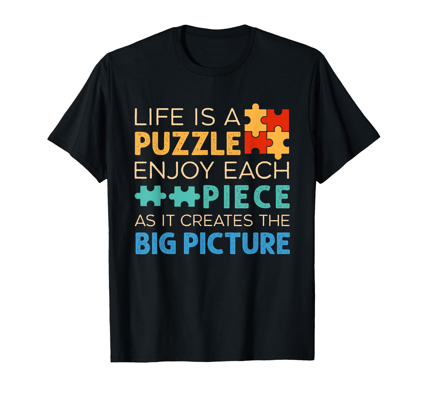 Life Is Puzzle Enjoy Each Piece | Jigsaw Puzzle Lover T-Shirt