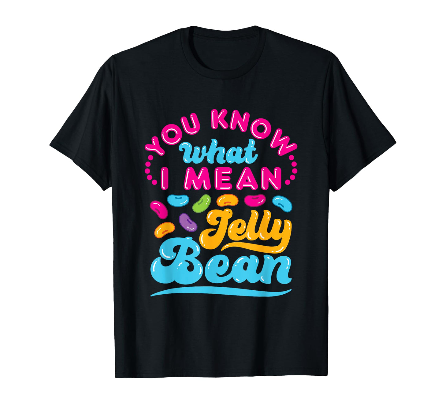 You Know What I Mean Jelly Bean Retro Saying Sweets Lover T-Shirt