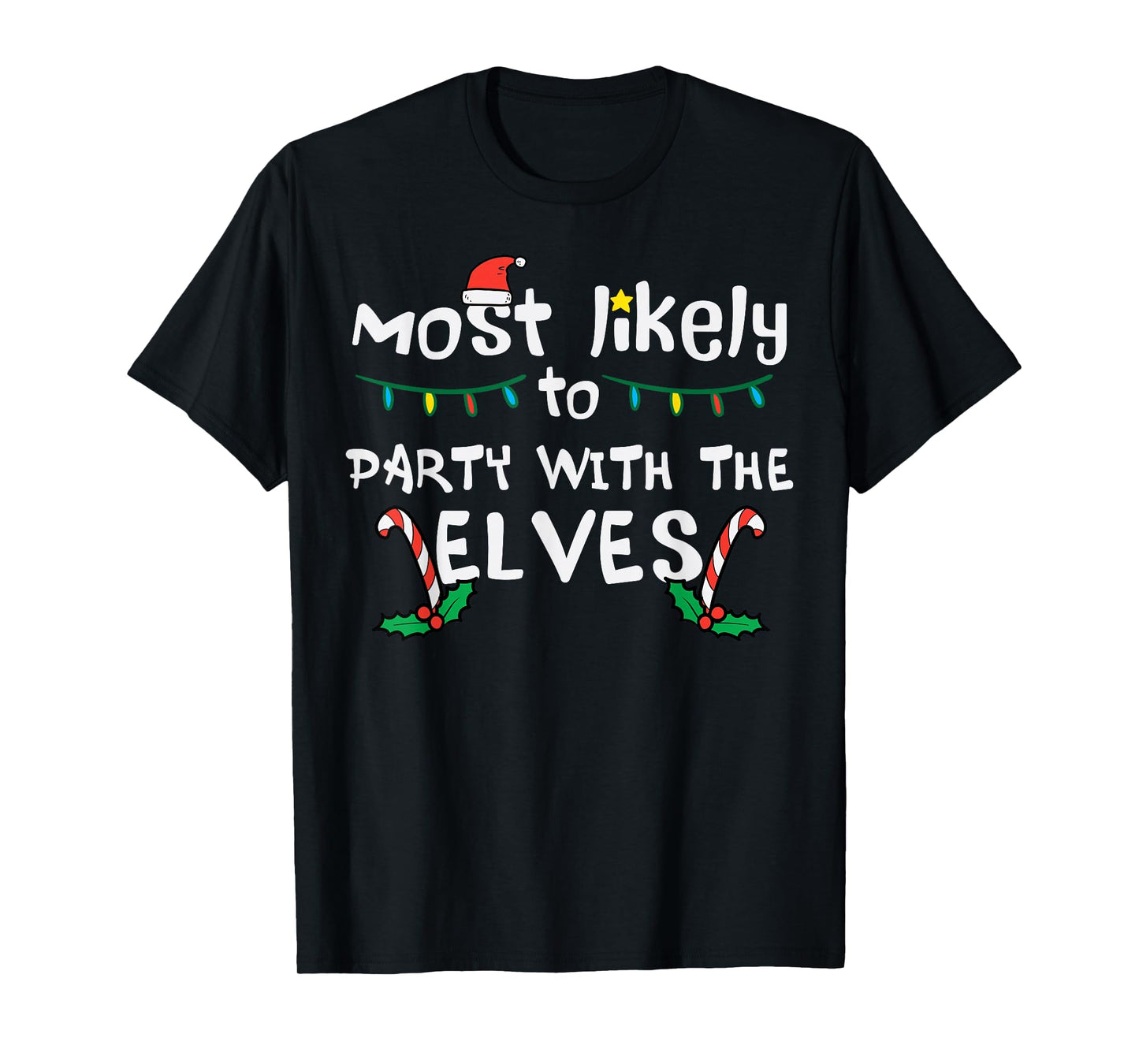 Christmas Likely Party With Elve Xmas Family Match Men Women T-Shirt