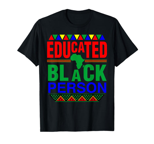 Educated Black Person | Smart Cute Black Gift T-Shirt