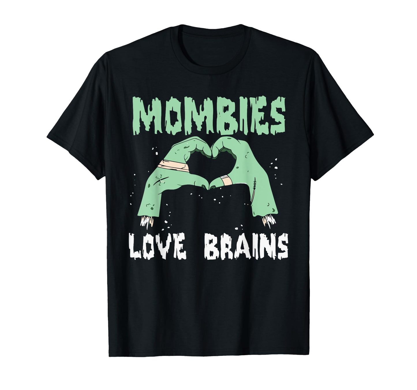 Mombies Love Brains Mom Halloween Costume Womens Zombie Cute T-Shirt
