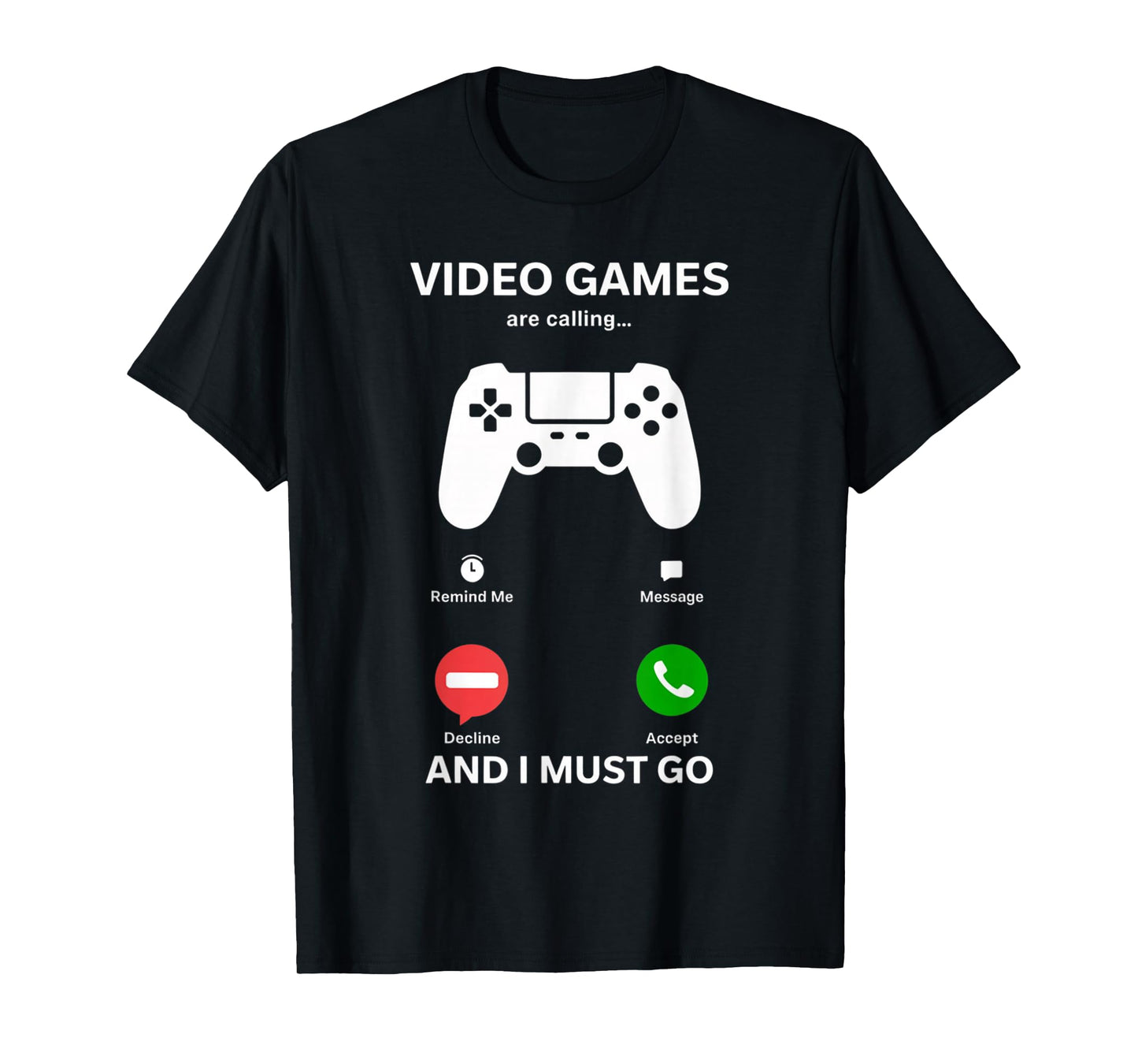 Video Games Are Calling and I Must Go Funny Gamer Men Boys T-Shirt