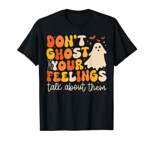 Don't Ghost Your Feelings Talk About Them Halloween T-Shirt